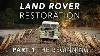 Land Rover Restoration Part 1 Introduction