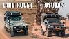 Land Rover Vs Toyota Why We Switched