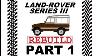 Part 1 Land Rover Series Iii Rebuild Introduction